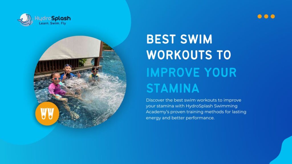 Best Swim Workouts To Improve Your Stamina