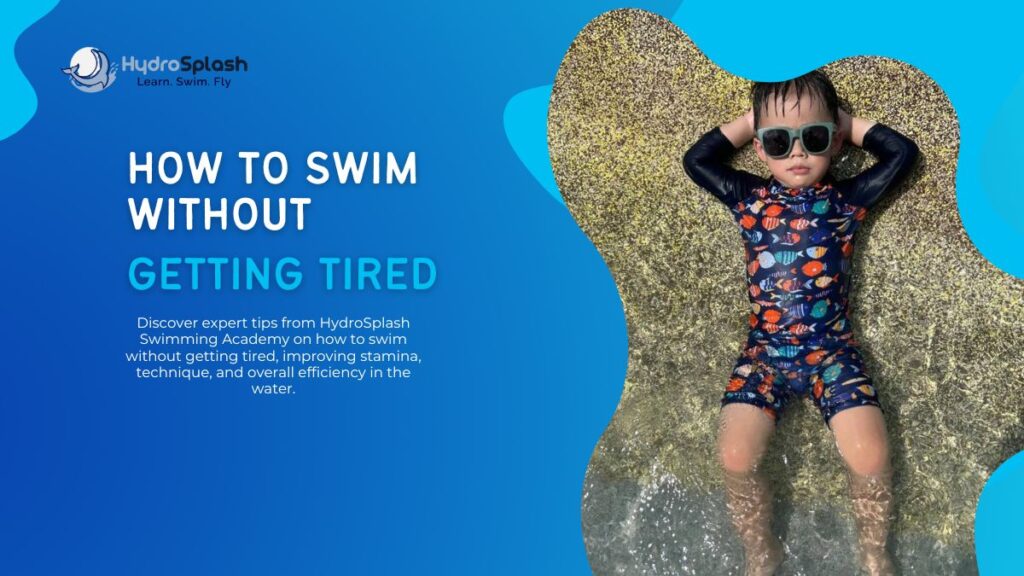 How To Swim Without Getting Tired