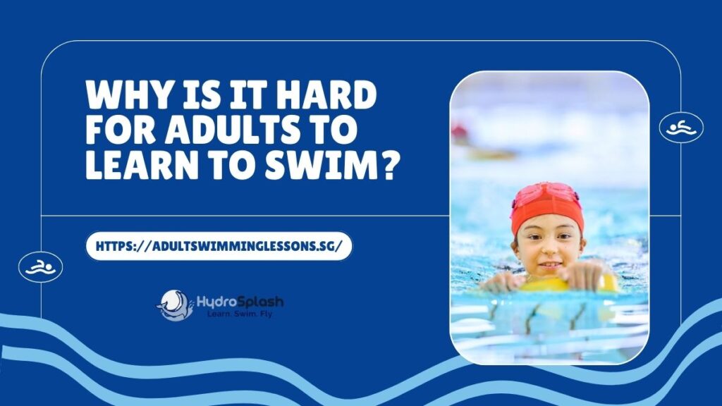 Why Is It Hard For Adults To Learn To Swim