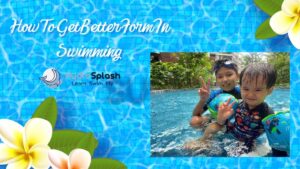 Adult Swimming Lessons Academy Singapore HydroSplash How To Get Better Form In Swimming