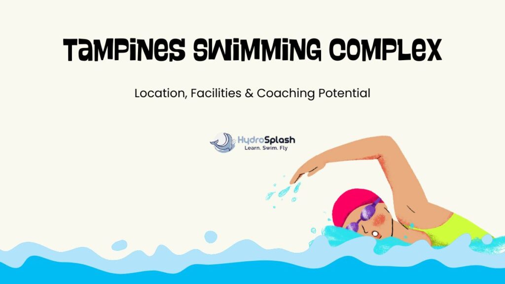 Tampines Swimming Complex Location Facilities