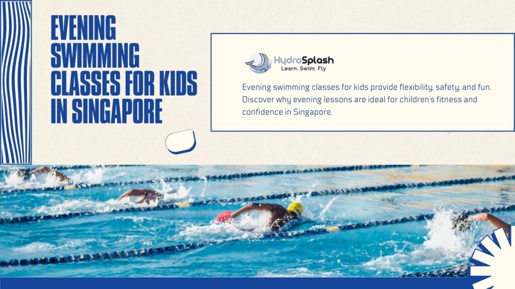 Evening Swimming Classes for Kids in Singapore