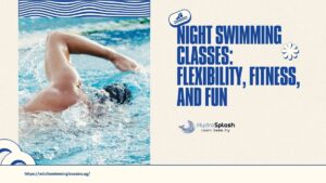 Adult Swimming Lessons Academy Singapore HydroSplash Night Swimming Classes Flexibility Fitness and Fun