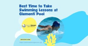 Adult Swimming Lessons Academy Singapore HydroSplash Best Time to Take Swimming Lessons at Clementi Pool