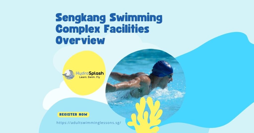 Adult Swimming Lessons Academy Singapore HydroSplash Sengkang Swimming Complex Facilities Overview