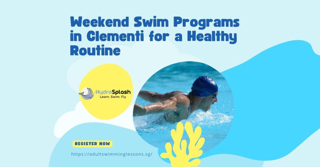 Weekend Swim Programs in Clementi for a Healthy Routine