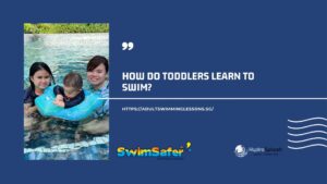 How Do Toddlers Learn To Swim