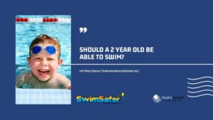 Should A 2 Year Old Be Able To Swim